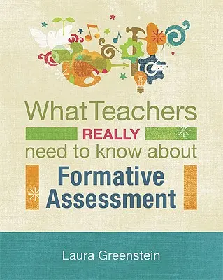 Co nauczyciele naprawdę powinni wiedzieć o ocenianiu kształtującym - What Teachers Really Need to Know about Formative Assessment