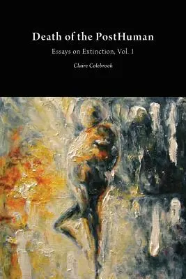 Śmierć postludzka: eseje o wymieraniu, tom 1 - Death of the PostHuman: Essays on Extinction Vol. 1