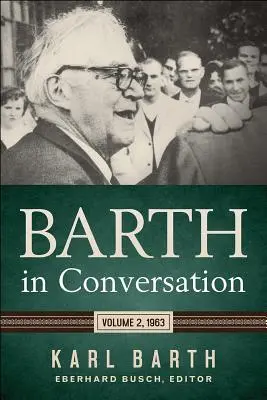 Barth w rozmowie: Tom 2, 1963 - Barth in Conversation: Volume 2, 1963