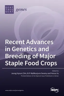 Najnowsze osiągnięcia w genetyce i hodowli głównych podstawowych roślin spożywczych - Recent Advances in Genetics and Breeding of Major Staple Food Crops