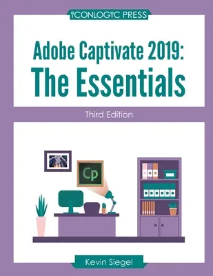 Adobe Captivate 2019: Podstawy (wydanie trzecie) - Adobe Captivate 2019: The Essentials (Third Edition)