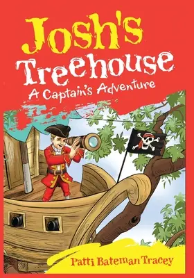 Domek na drzewie Josha: Przygoda kapitana - Josh's Treehouse: A Captain's Adventure