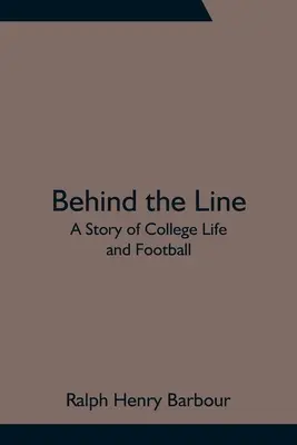 Za linią: Opowieść o życiu w college'u i futbolu - Behind the Line: A Story of College Life and Football
