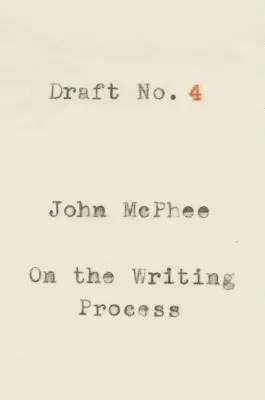 Szkic nr 4: O procesie pisania - Draft No. 4: On the Writing Process