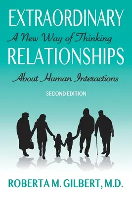 Extraordinary Relationships: Nowy sposób myślenia o interakcjach międzyludzkich, wydanie drugie - Extraordinary Relationships: A New Way of Thinking about Human Interactions, Second Edition