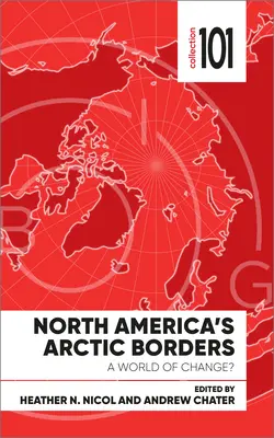 Arktyczne granice Ameryki Północnej: Świat zmian? - North America's Arctic Borders: A World of Change?