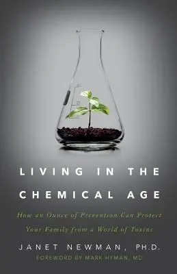 Życie w erze chemikaliów: Jak uncja prewencji może ochronić twoją rodzinę przed światem toksyn - Living in the Chemical Age: How an Ounce of Prevention Can Protect Your Family from a World of Toxins