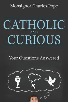 Katolik i ciekawski: odpowiedzi na pytania - Catholic and Curious: Your Questions Answered