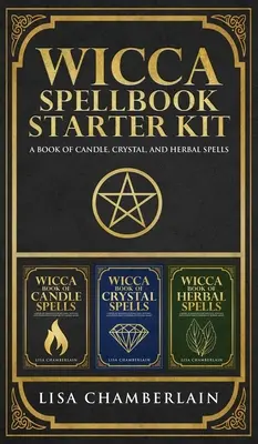 Wicca Spellbook Starter Kit: Księga zaklęć na świece, kryształy i zioła - Wicca Spellbook Starter Kit: A Book of Candle, Crystal, and Herbal Spells