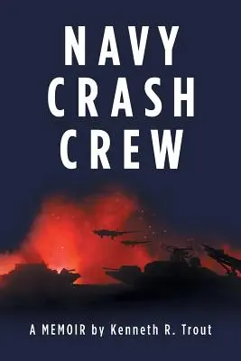 Navy Crash Crew: Pamiętnik - Navy Crash Crew: A Memoir