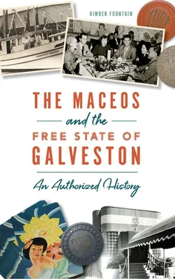 Maceos i Wolne Państwo Galveston: Autoryzowana historia - Maceos and the Free State of Galveston: An Authorized History