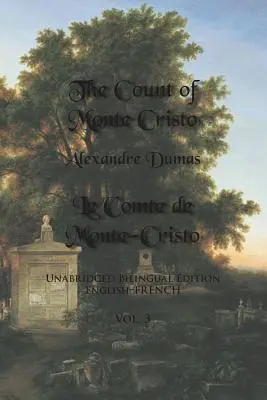 The Count of Monte Cristo, Volume 3: Unabridged Bilingual Edition: Angielsko-francuskie - The Count of Monte Cristo, Volume 3: Unabridged Bilingual Edition: English-French