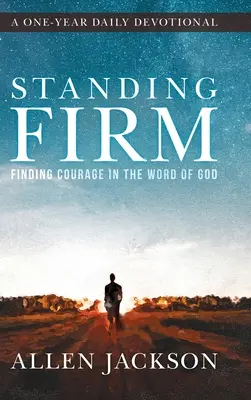 Stojąc mocno: Odnalezienie odwagi w Słowie Bożym - Standing Firm: Finding Courage in the Word of God