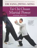 Tai Chi Chuan Martial Power: Zaawansowany styl Yang - Tai Chi Chuan Martial Power: Advanced Yang Style