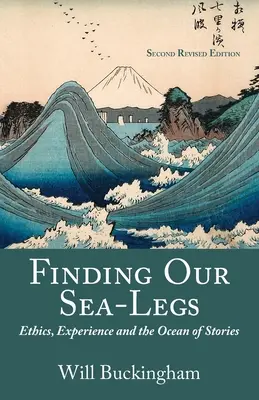 Finding Our Sea-Legs: Etyka, doświadczenie i ocean opowieści - Finding Our Sea-Legs: Ethics, Experience and the Ocean of Stories