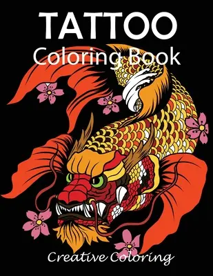 Książka do kolorowania tatuaży: Kolorowanka dla dorosłych z wzorami tatuaży - Tattoo Coloring Book: Adult Coloring Book of Tattoo Designs