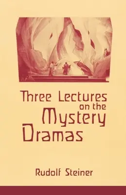 Trzy wykłady na temat dramatów misteryjnych: Portal wtajemniczenia i próba duszy (Cw 125) - Three Lectures on the Mystery Dramas: The Portal of Initiation and the Soul's Probation (Cw 125)