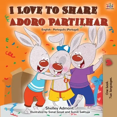 I Love to Share Adoro Partilhar: Dwujęzyczna książka angielsko-portugalska - Portugalia - I Love to Share Adoro Partilhar: English Portuguese Bilingual Book -Portugal