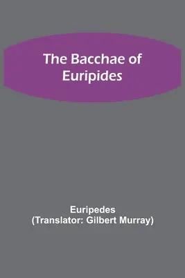 Bachantki Eurypidesa - The Bacchae of Euripides