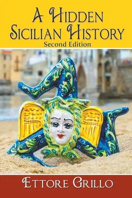 Ukryta historia Sycylii: Wydanie drugie - A Hidden Sicilian History: Second Edition