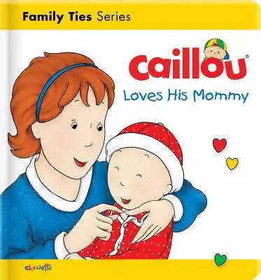 Caillou kocha mamę - Caillou Loves His Mommy