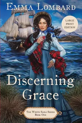 Rozeznać łaskę (seria Białe żagle, księga 1) - Discerning Grace (The White Sails Series Book 1)