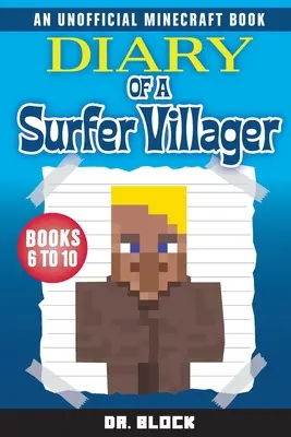 Pamiętnik wieśniaka surfera, księgi 6-10: (nieoficjalna książka o Minecrafcie) - Diary of a Surfer Villager, Books 6-10: (an unofficial Minecraft book)