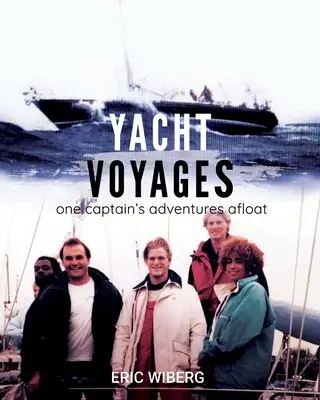 Rejsy jachtem: Przygody jednego kapitana na morzu - Yacht Voyages: One Captain's Adventures Afloat