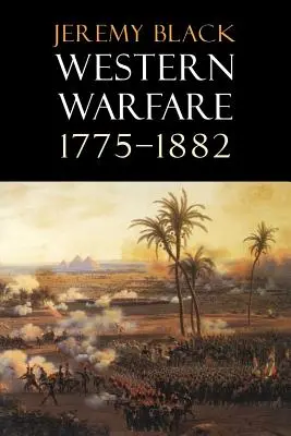 Zachodnie działania wojenne, 1775-1882 - Western Warfare, 1775-1882