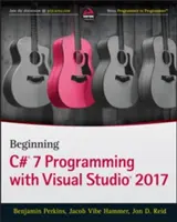 Początki programowania w języku C# 7 z Visual Studio 2017 - Beginning C# 7 Programming with Visual Studio 2017