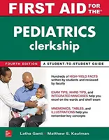 Pierwsza pomoc dla stażu pediatrycznego, wydanie czwarte - First Aid for the Pediatrics Clerkship, Fourth Edition