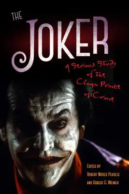 Joker: Poważne studium klauna księcia zbrodni - Joker: A Serious Study of the Clown Prince of Crime