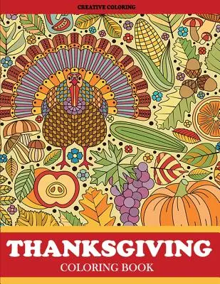 Kolorowanka na Święto Dziękczynienia: Kolorowanka na Święto Dziękczynienia dla dorosłych z wzorami Dziękczynienia i jesieni do pokolorowania - Thanksgiving Coloring Book: Thanksgiving Coloring Book for Adults Featuring Thanksgiving and Fall Designs to Color