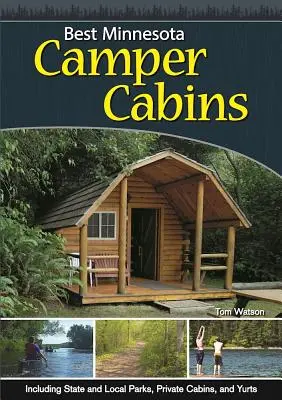 Najlepsze domki kempingowe w Minnesocie: Roughing It in Comfort - Best Minnesota Camper Cabins: Roughing It in Comfort