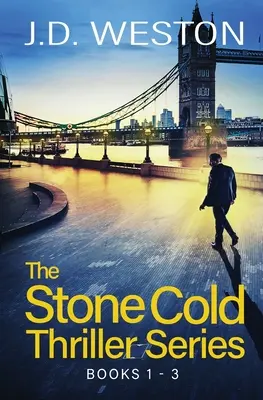 The Stone Cold Thriller Series Books 1 - 3: Kolekcja brytyjskich thrillerów akcji - The Stone Cold Thriller Series Books 1 - 3: A Collection of British Action Thrillers