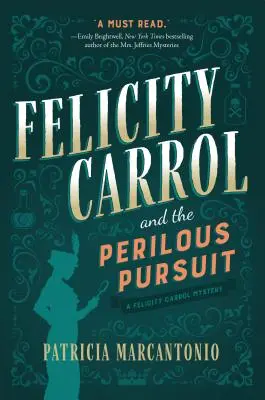 Felicity Carrol i niebezpieczny pościg: Tajemnica Felicity Carrol - Felicity Carrol and the Perilous Pursuit: A Felicity Carrol Mystery