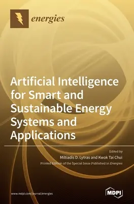 Sztuczna inteligencja dla inteligentnych i zrównoważonych systemów i aplikacji energetycznych - Artificial Intelligence for Smart and Sustainable Energy Systems and Applications