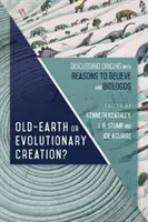 Stara Ziemia czy ewolucyjne stworzenie? Dyskusja o pochodzeniu z Reasons to Believe i Biologos - Old-Earth or Evolutionary Creation?: Discussing Origins with Reasons to Believe and Biologos