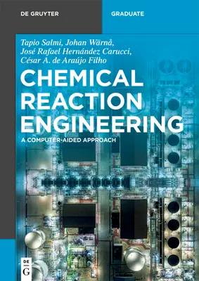 Inżynieria reakcji chemicznych: Podejście wspomagane komputerowo - Chemical Reaction Engineering: A Computer-Aided Approach