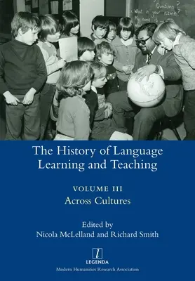 Historia uczenia się i nauczania języków obcych III: Między kulturami - The History of Language Learning and Teaching III: Across Cultures