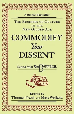 Utowarowić swój sprzeciw: Salvos z The Baffler - Commodify Your Dissent: Salvos from The Baffler