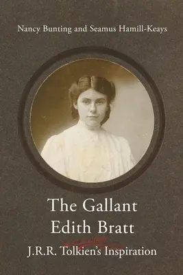 Waleczna Edith Bratt: inspiracja J.R.R. Tolkiena - The Gallant Edith Bratt: J.R.R. Tolkien's Inspiration