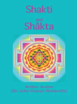 Shakti i Shkta: Eseje i przemówienia na temat tantry Shkta - Shakti and Shkta: Essays and Addresses on the Shkta tantrashstra
