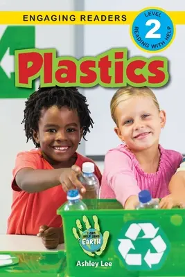 Tworzywa sztuczne: Mogę pomóc ocalić Ziemię (Angażujące czytanki, poziom 2) - Plastics: I Can Help Save Earth (Engaging Readers, Level 2)