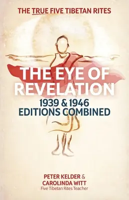 Oko Objawienia 1939 i 1946 wydania połączone: Pięć prawdziwych rytuałów tybetańskich - The Eye of Revelation 1939 & 1946 Editions Combined: The True Five Tibetan Rites