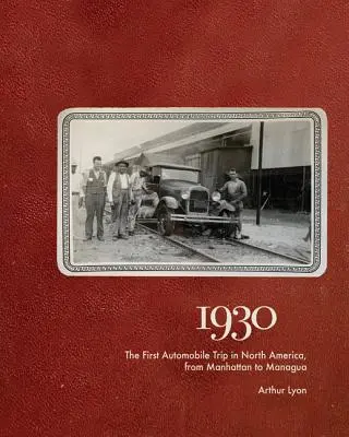 1930: Pierwsza podróż samochodowa w Ameryce Północnej, z Manhattanu do Managui - 1930: The First Automobile Trip in North America, from Manhattan to Managua