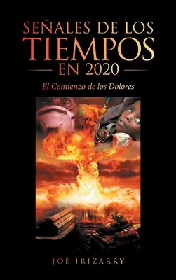 Znaki Czasu 2020: El Comienzo De Los Dolores - Seales De Los Tiempos En 2020: El Comienzo De Los Dolores
