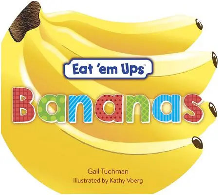 Eat 'em Ups(tm) Bananas: Urocza i kolorowa rymowana opowieść dla przedszkolaków - Eat 'em Ups(tm) Bananas: A Cute & Colorful Rhyming Story for Preschoolers