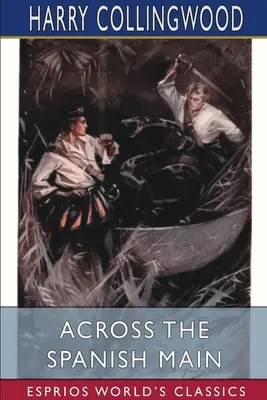 Przez hiszpańskie morze (Esprios Classics) - Across the Spanish Main (Esprios Classics)