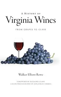 Historia win z Wirginii: Od winogron do kieliszka - A History of Virginia Wines: From Grapes to Glass